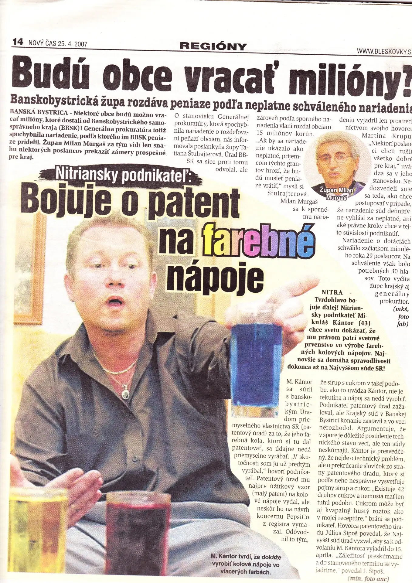 Nový Čas, 25 April 2007 – a Nitra entrepreneur fights for a patent on coloured drinks